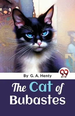 The Cat of Bubastes: Az ókori Egyiptom története - The Cat Of Bubastes: A Tale Of Ancient Egypt