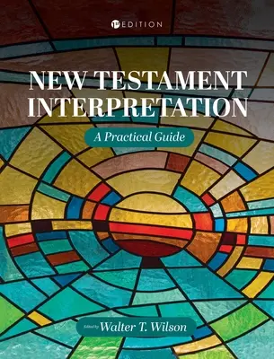 Újszövetségi értelmezés: Gyakorlati útmutató - New Testament Interpretation: A Practical Guide