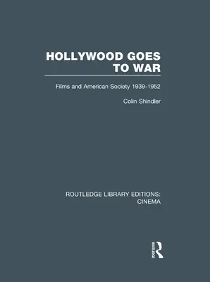 Hollywood háborúba megy: Filmek és az amerikai társadalom, 1939-1952 - Hollywood Goes to War: Films and American Society, 1939-1952