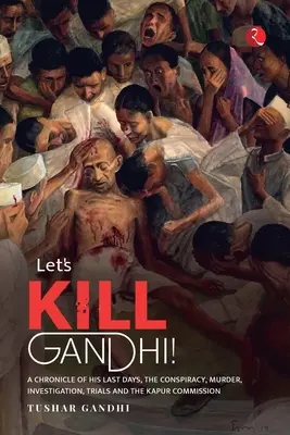 Öljük meg Gandhit - Lets Kill Gandhi