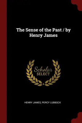 Smysl minulosti / Henry James - The Sense of the Past / by Henry James