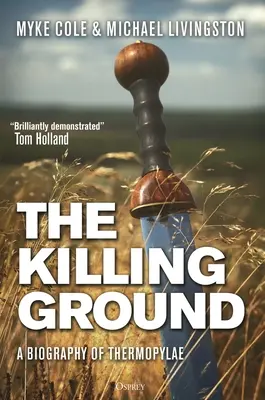 The Killing Ground: A Thermopülák életrajza - The Killing Ground: A Biography of Thermopylae