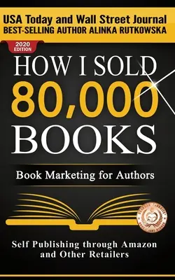 Hogyan adtam el 80 000 könyvet: Könyvmarketing szerzőknek - How I Sold 80,000 Books: Book Marketing for Authors