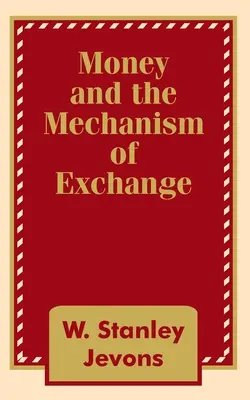 A pénz és a csere mechanizmusa - Money and the Mechanism of Exchange