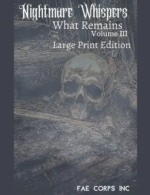 Rémálomsuttogások: Ami megmaradt (nagybetűs kiadás) - Nightmare Whispers What Remains (Large Print)