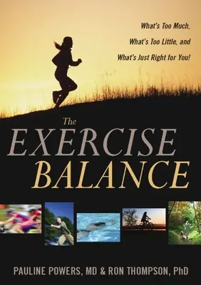 The Exercise Balance: Mi a túl sok, mi a túl kevés, és mi az, ami éppen megfelelő neked! - The Exercise Balance: What's Too Much, What's Too Little, and What's Just Right for You!