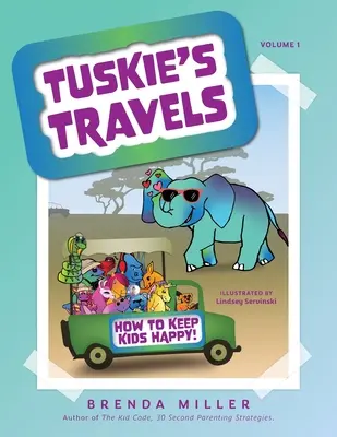 Tuskie utazásai 1. kötet: Hogyan tartsuk boldoggá a gyerekeket! - Tuskie's Travels Volume 1: How to keep Kids Happy!