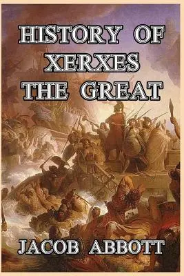 Nagy Xerxész története - History of Xerxes the Great