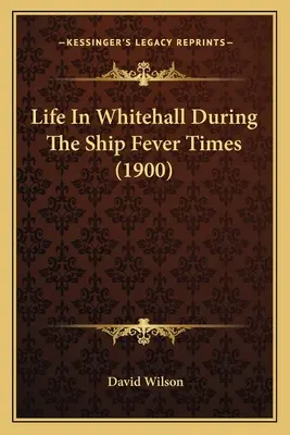 Élet Whitehallban a hajóláz idején (1900) - Life In Whitehall During The Ship Fever Times (1900)