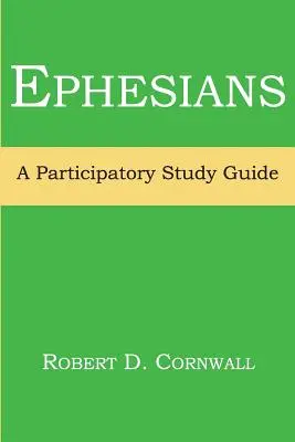 Efézusi levél: A Participatory Study Guide - Ephesians: A Participatory Study Guide