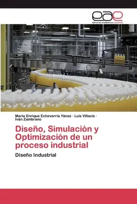 Diseo, Simulacin y Optimizacin de un proceso industrialo - Diseo, Simulacin y Optimizacin de un proceso industrial