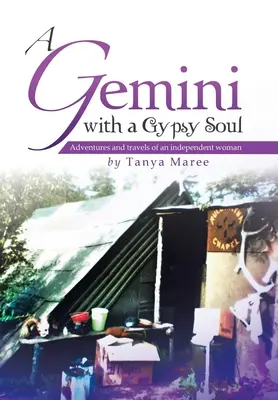 Egy cigánylelkű Ikrek: Egy független nő kalandjai és utazásai - A Gemini with a Gypsy Soul: Adventures and travels of an independent woman