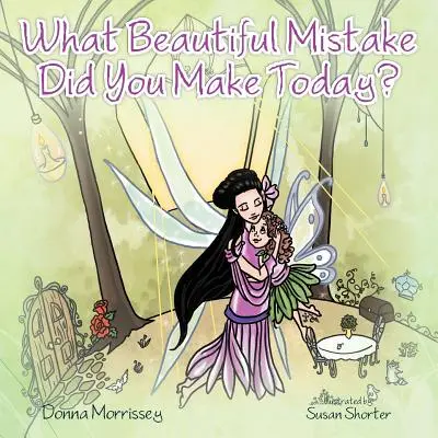 Milyen szép hibát követtél el ma? - What Beautiful Mistake Did You Make Today?