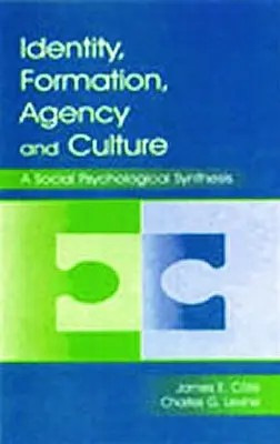 Identitás, alakulás, cselekvőképesség és kultúra: Szociálpszichológiai szintézis - Identity, Formation, Agency, and Culture: A Social Psychological Synthesis
