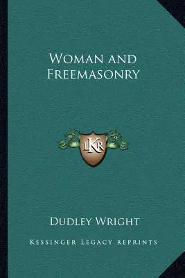 A nő és a szabadkőművesség - Woman and Freemasonry