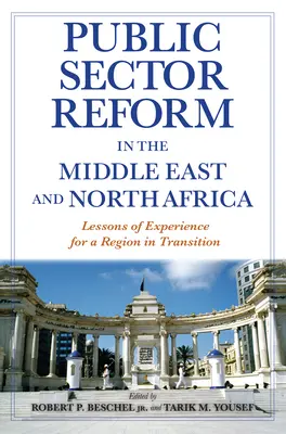 A közszektor reformja a Közel-Keleten és Észak-Afrikában: A tapasztalatok tanulságai egy átalakulóban lévő régió számára - Public Sector Reform in the Middle East and North Africa: Lessons of Experience for a Region in Transition