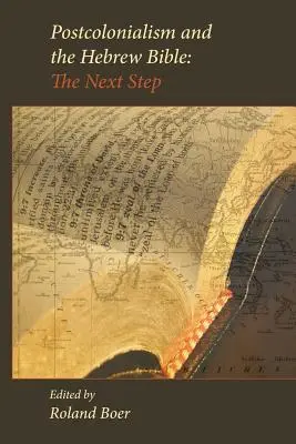 A posztkolonializmus és a héber Biblia: A következő lépés - Postcolonialism and the Hebrew Bible: The Next Step