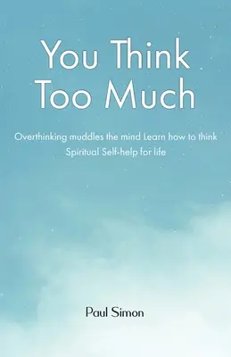 You Think Too Much