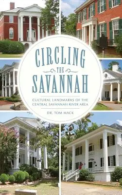 A Szavanna körbejárása: A Savannah folyó középső szakaszának kulturális nevezetességei - Circling the Savannah: Cultural Landmarks of the Central Savannah River Area