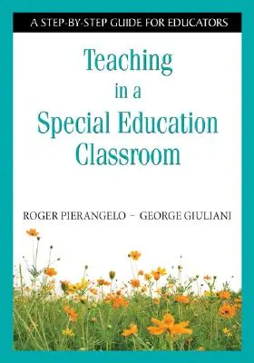 Tanítás a sajátos nevelési osztályban: Lépésről lépésre útmutató pedagógusoknak - Teaching in a Special Education Classroom: A Step-by-Step Guide for Educators