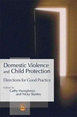 Családon belüli erőszak és gyermekvédelem: Irányvonalak a helyes gyakorlathoz - Domestic Violence and Child Protection: Directions for Good Practice