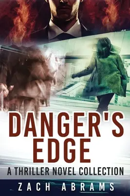 Danger's Edge: Egy thriller regénygyűjtemény - Danger's Edge: A Thriller Novel Collection