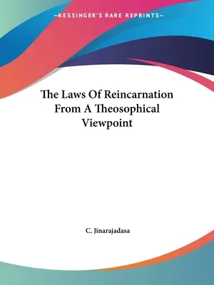 A reinkarnáció törvényei teozófiai nézőpontból - The Laws Of Reincarnation From A Theosophical Viewpoint