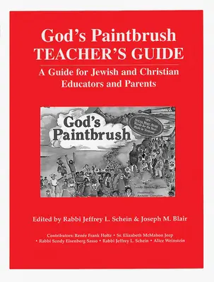 Isten ecsetje tanári kézikönyv: Útmutató zsidó és keresztény pedagógusok és szülők számára - God's Paintbrush Teacher's Guide: A Guide for Jewish and Christian Educators and Parents