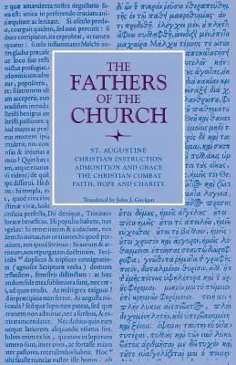 Keresztény tanítás; Figyelmeztetés és kegyelem; A keresztény harc; Hit, remény és szeretet. - Christian Instruction; Admonition and Grace; The Christian Combat; Faith, Hope and Charity