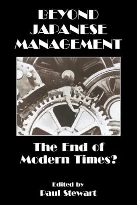 A japán menedzsmenten túl: A modern idők vége? - Beyond Japanese Management: The End of Modern Times?