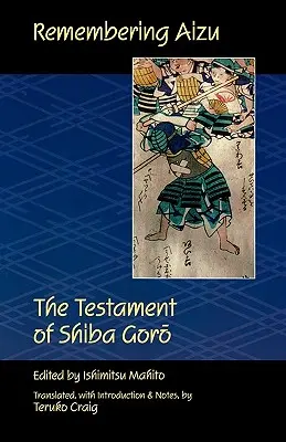 Emlékezés Aizura: Shiba Goro testamentuma - Remembering Aizu: The Testament of Shiba Goro