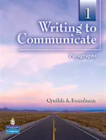 Kommunikációs célú írás 1 - bekezdések - Writing to Communicate 1 - Paragraphs