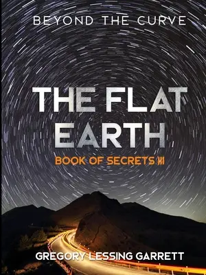 A laposföld-trilógia A titkok könyve III. - The Flat Earth Trilogy Book of Secrets III