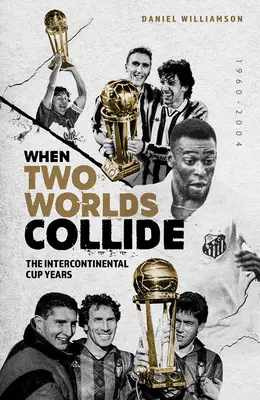 Amikor két világ összeütközik: Az Interkontinentális Kupa évei - When Two Worlds Collide: The Intercontinental Cup Years