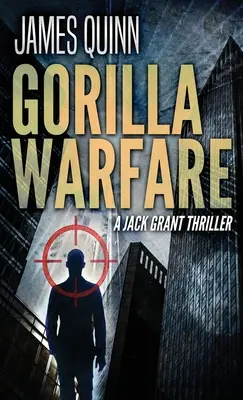 Gorilla Warfare: A Jack Grant thriller - Gorilla Warfare: A Jack Grant Thriller