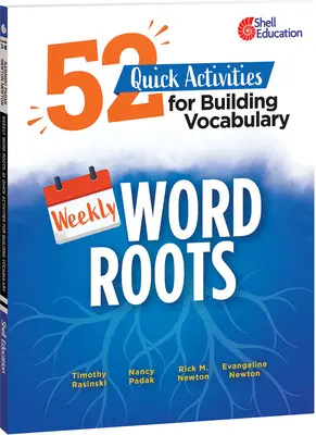 Heti szótövek: 52 gyors feladat a szókincsépítéshez - Weekly Word Roots: 52 Quick Activities for Building Vocabulary