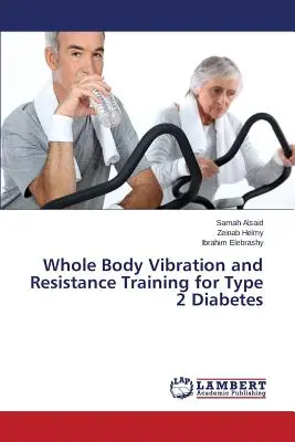 Egésztest-vibráció és ellenállás-edzés a 2. típusú cukorbetegségért - Whole Body Vibration and Resistance Training for Type 2 Diabetes