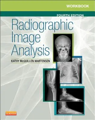 Munkafüzet a radiográfiai képelemzéshez - Workbook for Radiographic Image Analysis