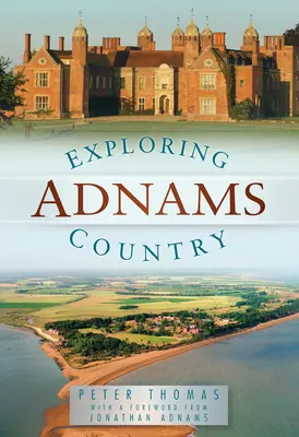 Az Adnams Country felfedezése - Exploring Adnams Country