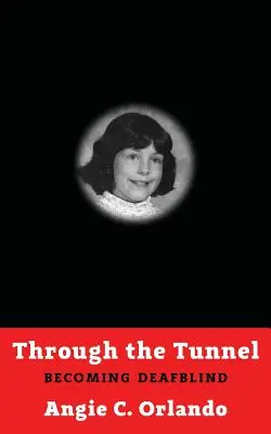 Át az alagúton: Becoming DeafBlind - Through the Tunnel: Becoming DeafBlind