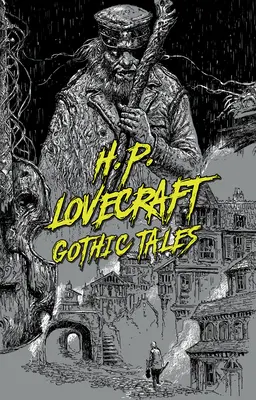 H. P. Lovecraft: H. Lovecraft: Gothic Tales - H. P. Lovecraft: Gothic Tales