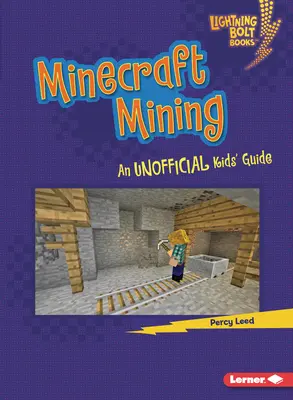 Minecraft bányászat: Gyerekek nem hivatalos útmutatója - Minecraft Mining: An Unofficial Kids' Guide