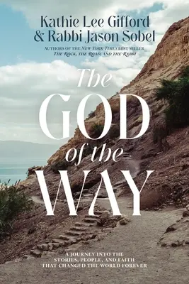 Az út Istene: Utazás a világot örökre megváltoztató történetekbe, emberekbe és hitbe - The God of the Way: A Journey Into the Stories, People, and Faith That Changed the World Forever