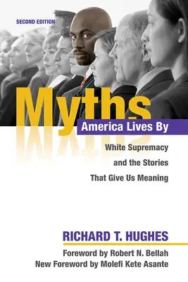 Myths America Lives by: A fehér felsőbbrendűség és az értelmet adó történetek - Myths America Lives by: White Supremacy and the Stories That Give Us Meaning