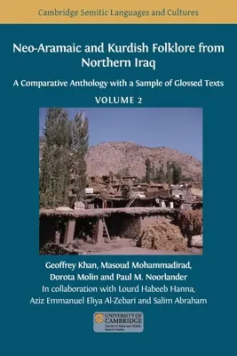 Neoarámi és kurd folklór Észak-Irakból: Összehasonlító antológia glosszázott szövegek mintájával, 2. kötet - Neo-Aramaic and Kurdish Folklore from Northern Iraq: A Comparative Anthology with a Sample of Glossed Texts, Volume 2