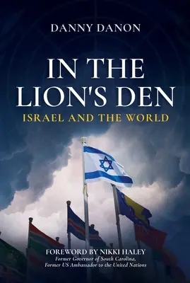 Az oroszlán barlangjában: Izrael és a világ - In the Lion's Den: Israel and the World