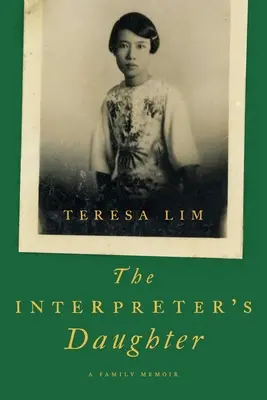 A tolmács lánya: Családi emlékirat - The Interpreter's Daughter: A Family Memoir