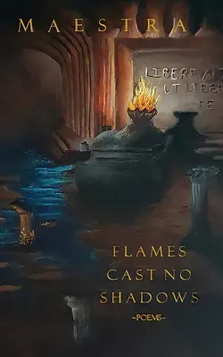 A lángok nem vetnek árnyékot: Poems - Flames Cast No Shadows: Poems