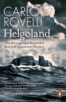 Helgoland - A kvantumfizika különös és gyönyörű története - Helgoland - The Strange and Beautiful Story of Quantum Physics