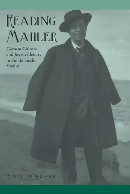 Mahler-olvasás: Német kultúra és zsidó identitás a bécsi fin-de-sicle-i Bécsben - Reading Mahler: German Culture and Jewish Identity in Fin-De-Sicle Vienna